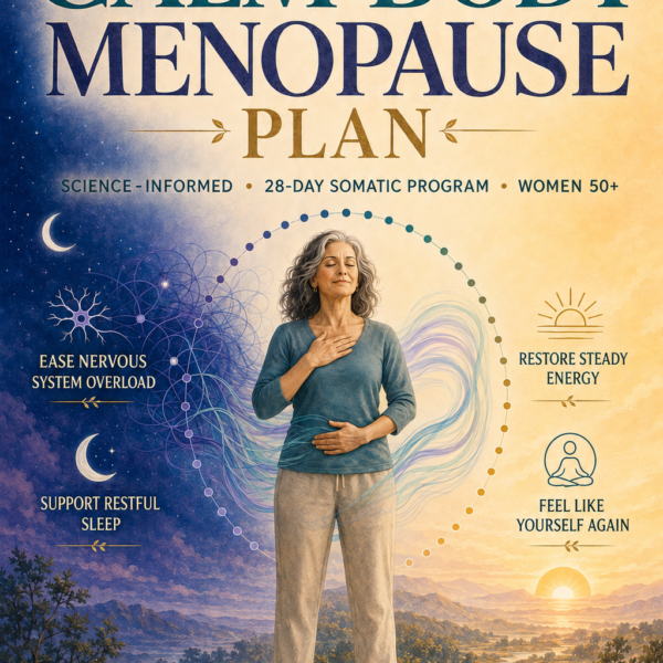 The Calm-Body Menopause Plan: A Science-Informed 28-Day Somatic Program for Women 50+ to Ease Nervous System Overload, Support Restful Sleep, Restore Steady Energy, and Feel Like Yourself Again